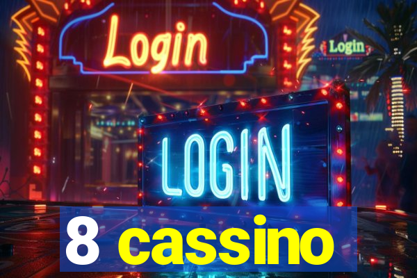 8 cassino